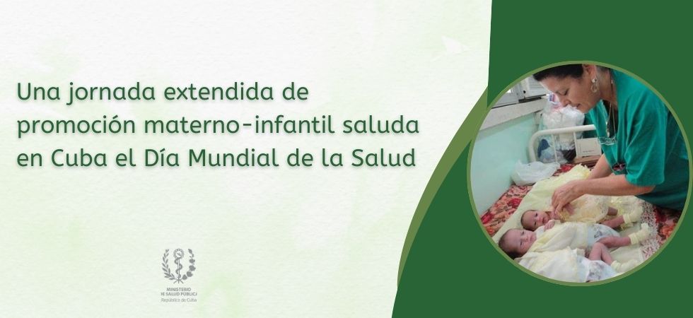 Una jornada extendida de promoción materno-infantil saluda en Cuba el Día Mundial de la Salud Una jornada extendida de promoción materno-infantil saluda en Cuba el Día Mundial de la Salud