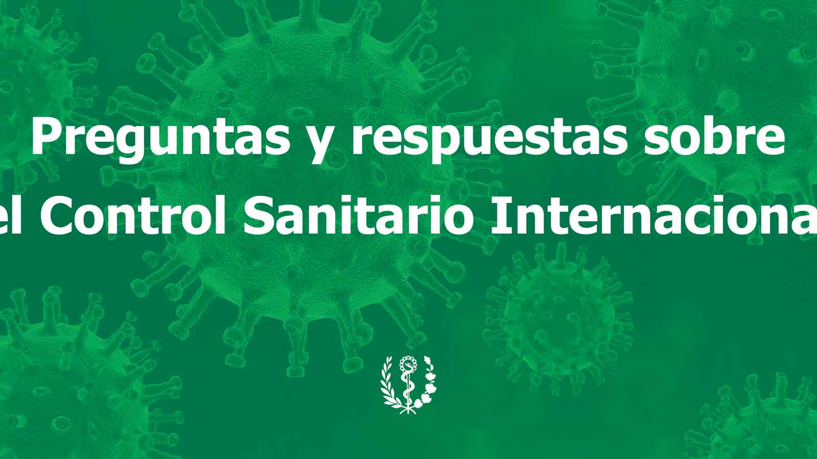 Preguntas y respuestas sobre el Control Sanitario Internacional