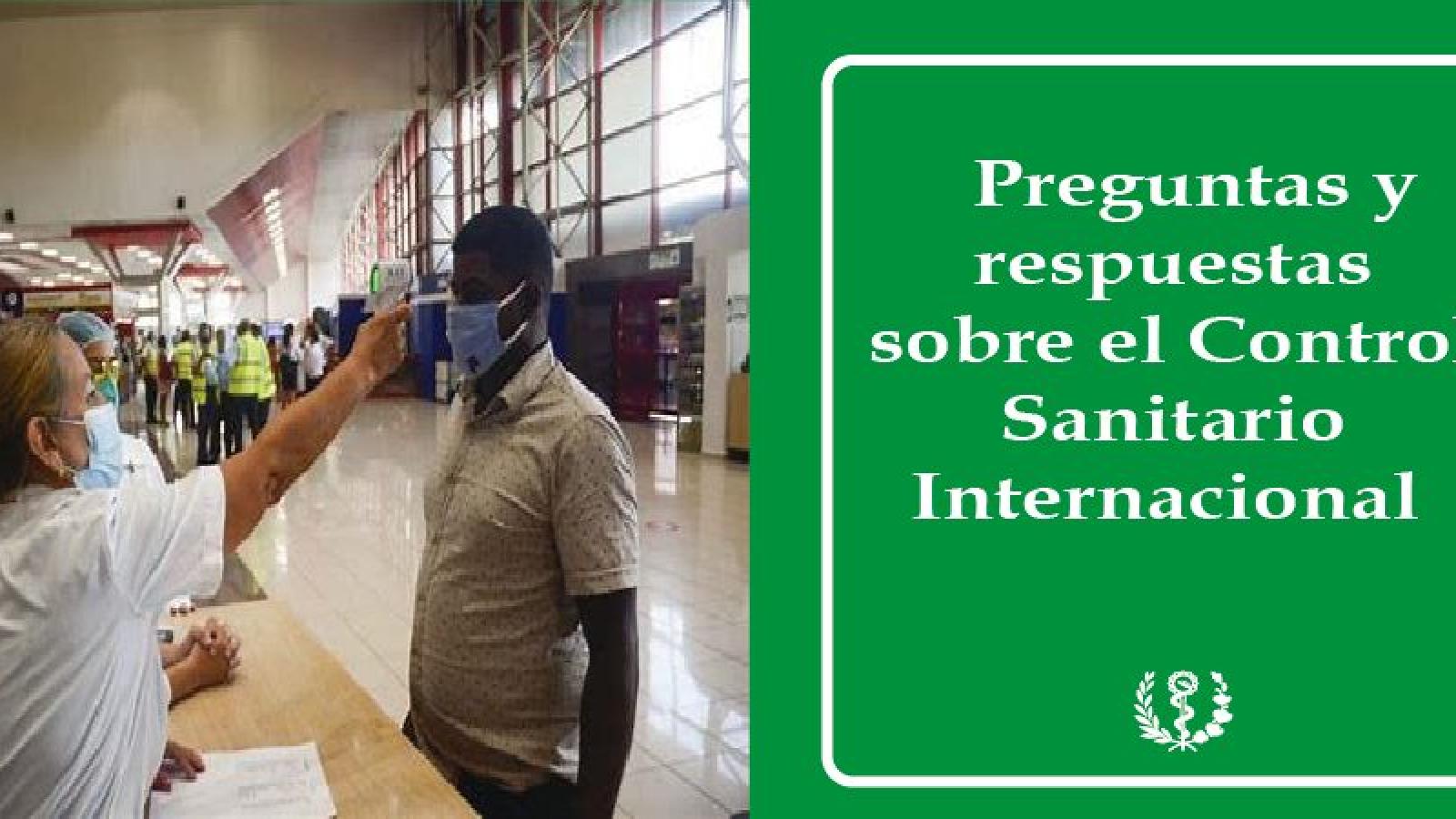 Preguntas y respuestas sobre el Control Sanitario Internacional