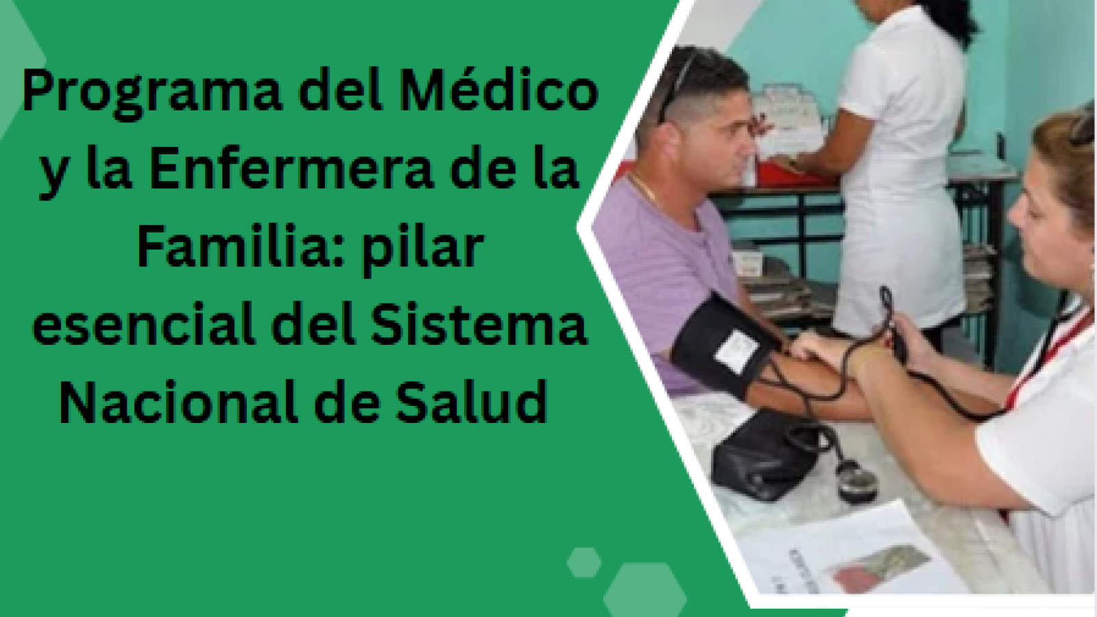 Programa del Médico y la Enfermera de la Familia: pilar esencial del Sistema Nacional de Salud