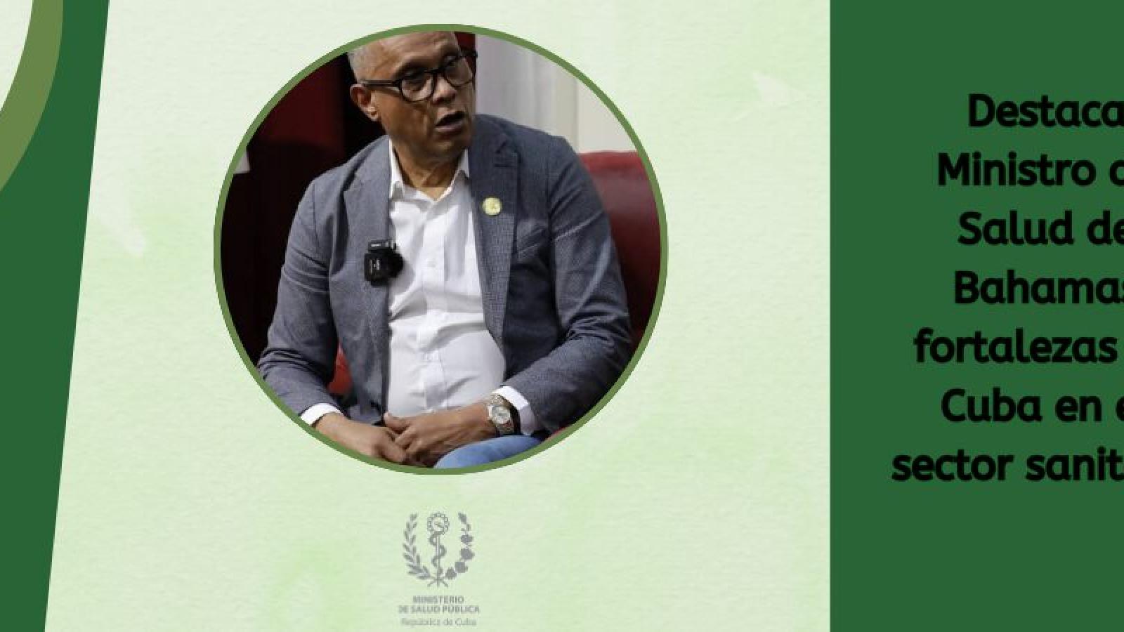 Destaca Ministro de Salud de Bahamas fortalezas de Cuba en el sector sanitario
