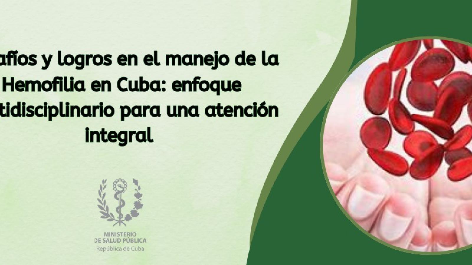 Desafíos y logros en el manejo de la Hemofilia en Cuba: enfoque multidisciplinario para una atención integral